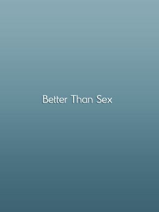 Better Than Sex